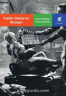 Popüler Sinemanın Mitolojisi - Veysel Atayman