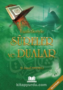 Faziletleriyle Sureler ve Dualar - M.İsmail Fındıklı