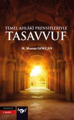 Temel Ahlaki Prensipleriyle Tasavvuf