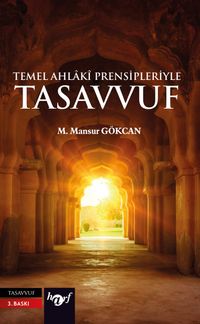 Temel Ahlaki Prensipleriyle Tasavvuf