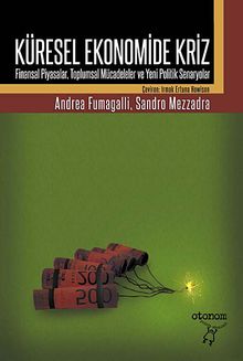 Küresel Ekonomide Kriz & Finansal Piyasalar, Toplumsal Mücadeleler ve Yeni Politik Senaryolar