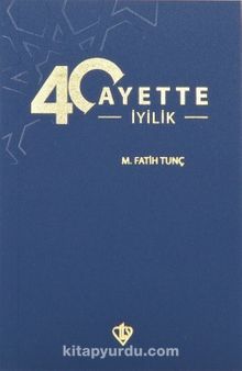 40 Ayette İyilik - M. Fatih Tunç