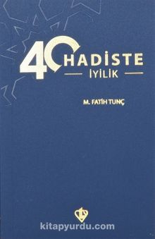 40 Hadiste İyilik - M. Fatih Tunç