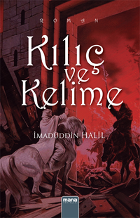 Kılıç ve Kelime & Barbarlık ve Medeniyetin Sıcak Teması