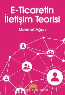 E-Ticaretin İletişim Teorisi - Mehmet Ağan