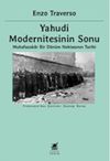 Yahudi Modernitesinin Sonu & Muhafazakar Bir D&ouml;n&uuml;m Noktasının Tarihi
