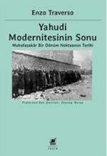 Yahudi Modernitesinin Sonu & Muhafazakar Bir Dönüm Noktasının Tarihi