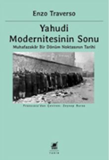 Yahudi Modernitesinin Sonu & Muhafazakar Bir Dönüm Noktasının Tarihi