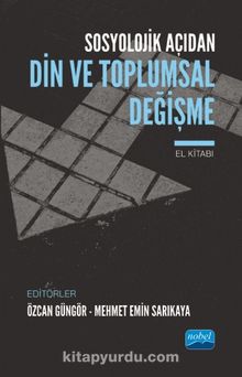 Sosyolojik Açıdan Din ve Toplumsal Değişme El Kitabı - Kolektif