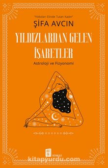 Yıldızlardan Gelen İşaretler & Astroloji ve Fizyonomi - Şifa  Avcın