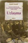 Uzlaşma & Türkiye’de İki Partili Siyasi Sistemin Kuruluş Yılları (1945-1950) Cilt 5