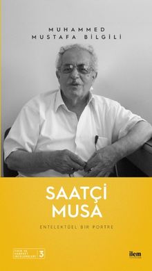 Saatçi Musa & Entelektüel Bir Portre