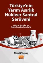 Türkiye'nin Yarım Asırlık Nükleer Santral Serüveni & Güncel Konular ve Sıkça Sorulan Sorularla