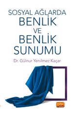 Sosyal Ağlarda Benlik ve Benlik Sunumu