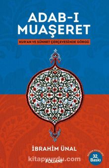 Adab-ı Muaşeret & Kur'an ve Sünnet Çerçevesinde Görgü - İbrahim Ünal