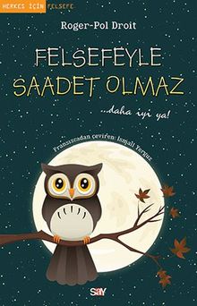 Felsefeyle Saadet Olmaz