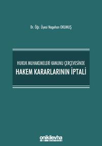 Hukuk Muhakemeleri Kanunu Çerçevesinde Hakem Kararlarının İptali