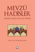 Mevzu Hadisler & Menşe'i Tanıma Yolları Tenkidi
