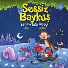 Sessiz Baykuş ve Çikolata Çiçeği