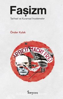Faşizm & Tarihsel ve Kuramsal İncelemeler - Önder Kulak