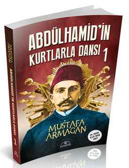 Abdülhamid'in Kurtlarla Dansı 1