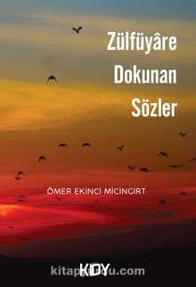 Zülfüyare Dokunan Sözler - Ömer Ekinci Micingirt