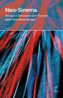 Neo-Sinema Tekniğe ve Teknolojiye Dair Okumalar