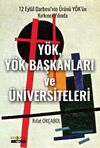 12 Eyl&uuml;l Darbesi'nin &Uuml;r&uuml;n&uuml; Y&Ouml;K'&uuml;n Kırkıncı Yılında Y&Ouml;K, Y&Ouml;K Başkanları Ve &Uuml;niversiteleri