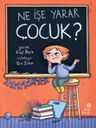 Ne İşe Yarar Çocuk?
