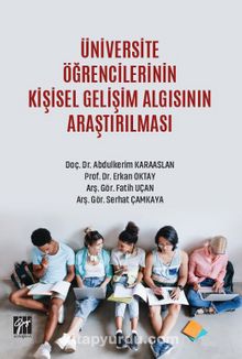 Üniversite Öğrencilerinin Kişisel Gelişim Algısının Araştırılması - Kolektif