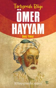 Tartışmalı Bilge Ömer Hayyam - Deniz Yılmaz