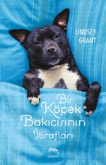 Bir Köpek Bakıcısının İtirafları