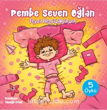 Pembe Seven Oğlan - Feyza Hepçilingirler