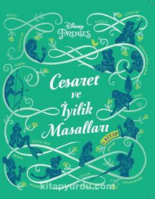 Disney Prenses Cesaret ve İyilik Masalları 2 - Bilinmeyen Yazar