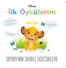 Disney İlk Öykülerim / Simba'nın Sihirli Sözcükleri - Bilinmeyen Yazar