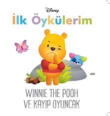 Disney İlk Öykülerim Winnie The Pooh ve Kayıp Oyuncak - Bilinmeyen Yazar