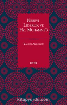 Nebevi Liderlik ve Hz. Muhammed (sas.) - Yalçın Akdoğan