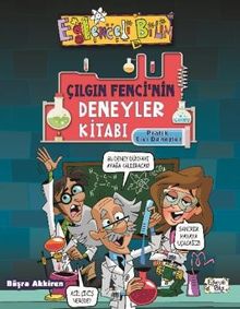 Çılgın Fencinin Deneyler Kitabı / Pratik Sıvı Deneyleri