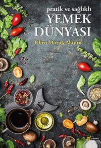Pratik ve Sağlıklı Yemek Dünyası 