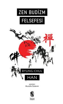 Zen Budizm Felsefesi - Byung-Chul Han