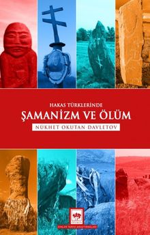 Hakas Türklerinde Şamanizm ve Ölüm