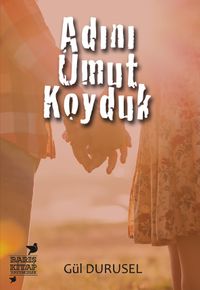 Adını Umut Koyduk