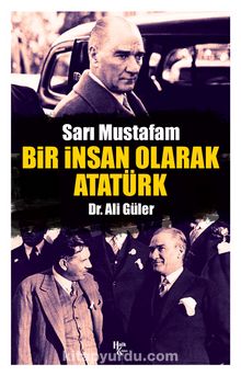 Bir İnsan Olarak Atatürk - Dr. Ali Güler