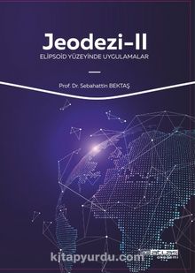 Jeodezi 2 & Elipsoid Yüzeyinde Uygulamalar - Prof. Dr. Sebahattin Bektaş