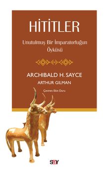 Hititler & Unutulmuş Bir İmparatorluğun Öyküsü