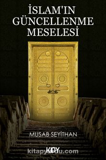 İslam'ın Güncellenmesi Meselesi - Musab Seyithan