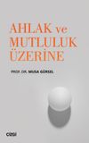 Ahlak ve Mutluluk &Uuml;zerine