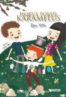 Hokus Pokus Karamelus - Ebru Köfter