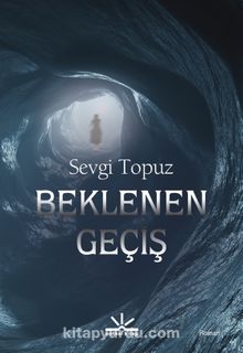Beklenen Geçiş - Sevgi Topuz