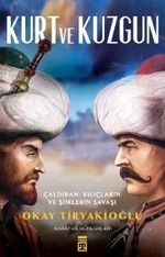 Kurt ve Kuzgun / Çaldıran Kılıçların ve Şiirlerin Savaşı